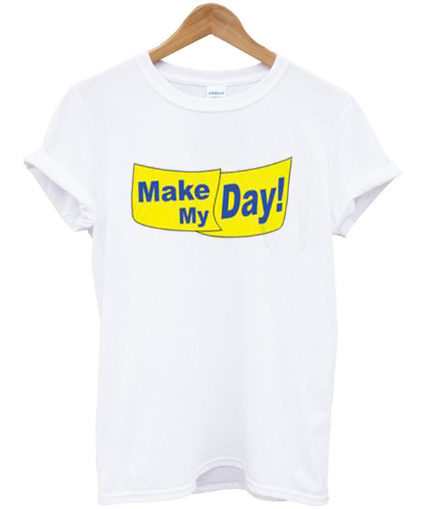 make my day shirt