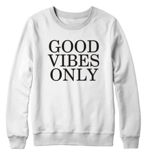 good vibes only sweater