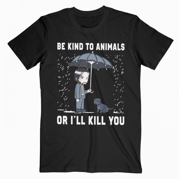 be nice to animals john wick shirt