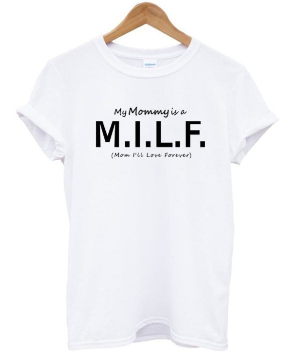 i love milf t shirt