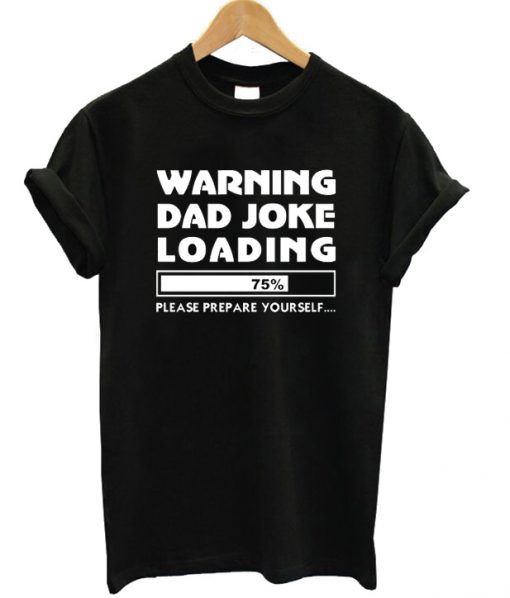 dad to be loading t shirt