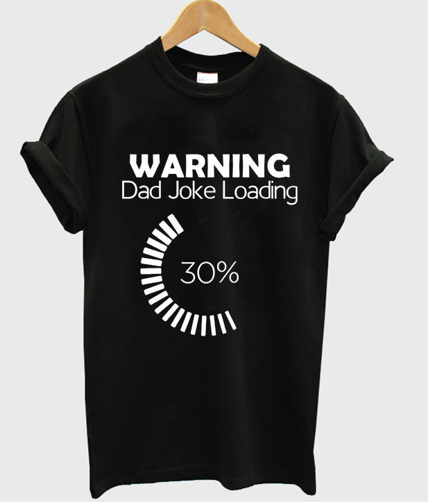 dad to be loading t shirt